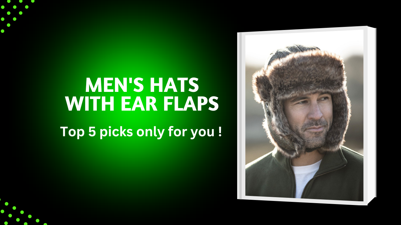 Men’s Hats With Ear Flaps-Top​ 5﻿ picks only for you!